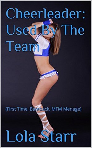 Cheerleader: Used By The Team by Lola Starr | Goodreads