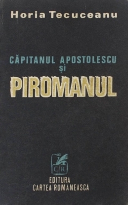 Căpitanul Apostolescu şi piromanul