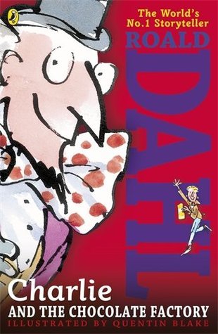 Charlie and the Chocolate Factory (Charlie Bucket, #1)