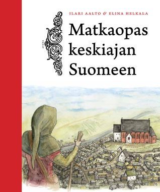 Matkaopas keskiajan Suomeen