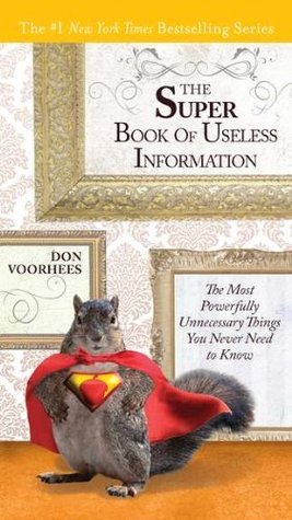 The Super Book of Useless Information: The Most Powerfully Unnecessary ...