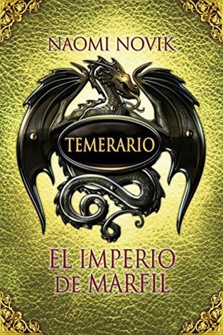 El imperio de marfil (Temerario, #4)