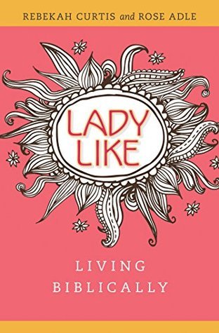 LadyLike: Living Biblically