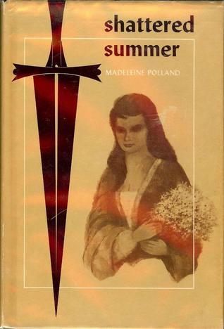 Shattered Summer by Madeleine A. Polland | Goodreads