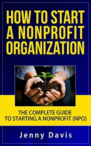 How to Start a Nonprofit Organization: The Complete Guide to Start Non ...