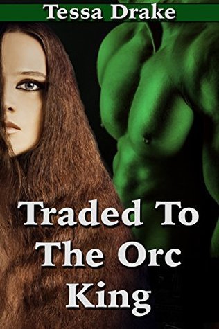 Traded To The Orc King