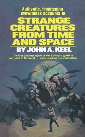 John A. Keel Strange Creatures From Time and Space