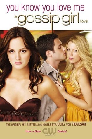 You Know You Love Me (Gossip Girl, #2)