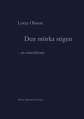 Den mörka stigen: en sonettkrans