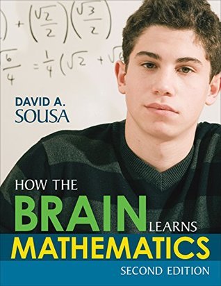 How the Brain Learns Mathematics by David A. (Anthony) Sousa | Goodreads