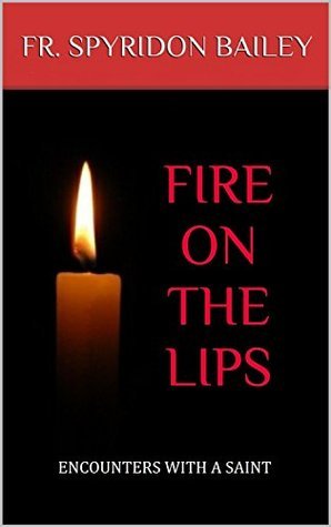 Fire on the Lips: Encounters with a Saint