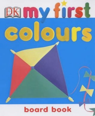 My First Colour by Various | Goodreads