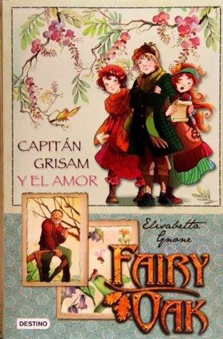 Fairy Oak: Capitán Grisam y el amor (Fairy Oak: Cuatro misterios, #1)