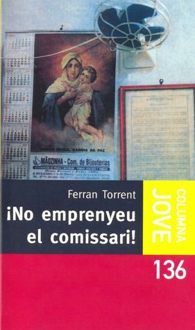 No emprenyeu el comissari!