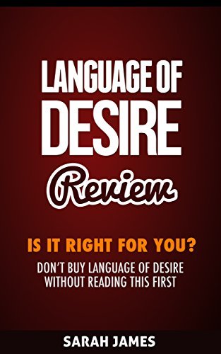 Language of Desire Review - Is It Right For You? Don't Buy Language of Desire Without Reading This First
