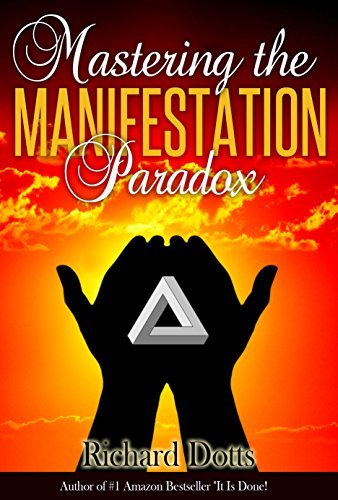 Mastering the Manifestation Paradox