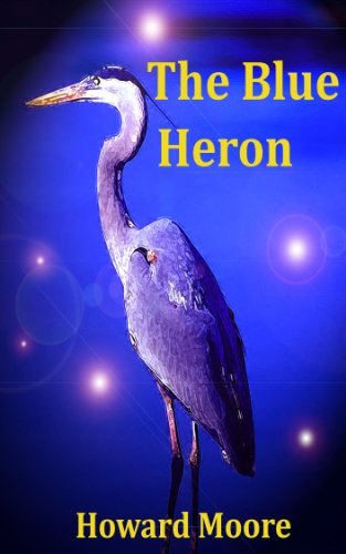 The Blue Heron by Howard Moore | Goodreads