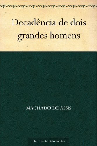Decadência de Dois Homens Grandes book cover