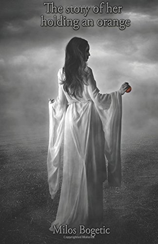 The Story of Her Holding an Orange