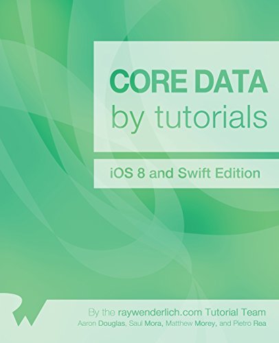 Core Data by Tutorials: iOS 8 and Swift Edition by Aaron Douglas ...