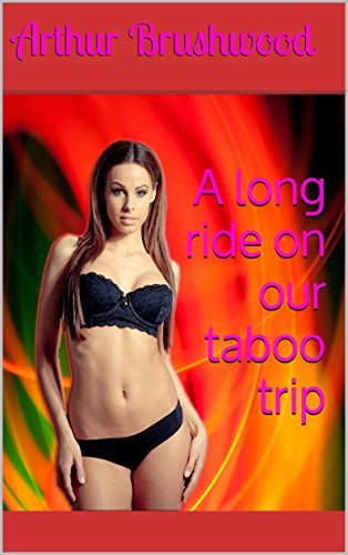A long ride on our taboo trip