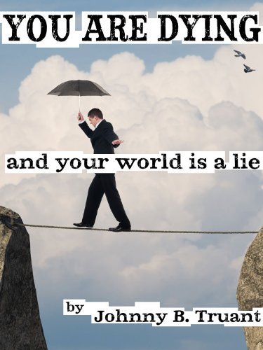 You Are Dying, and Your World Is a Lie book cover
