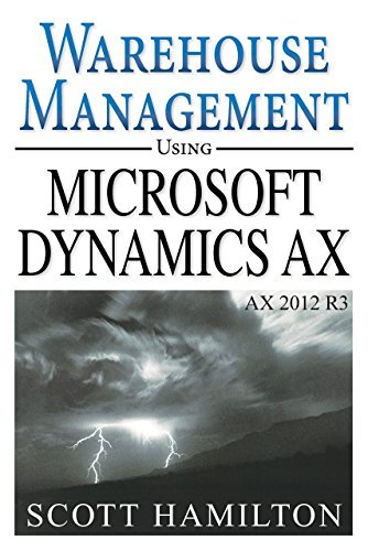 Warehouse Management using Microsoft Dynamics AX 2012 R3 by Scott ...