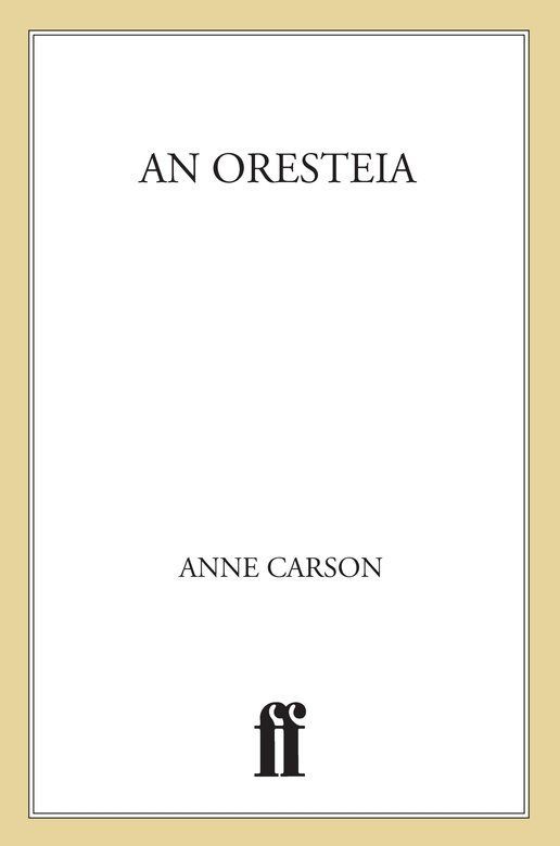 An Oresteia: Agamemnon by Aiskhylos; Elektra by Sophokles; Orestes by Euripides