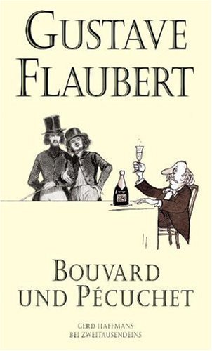 Bouvard und Pécuchet & Das Wörterbuch der Gemeinplätze by Gustave