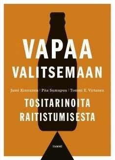 Vapaa valitsemaan: tositarinoita raitistumisesta