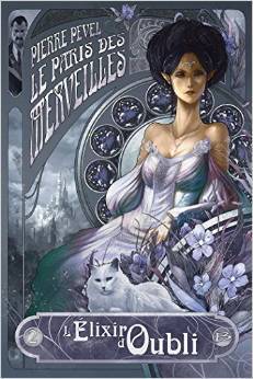 L'Elixir d'Oubli (Le Paris des Merveilles #2)