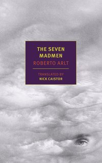 The Seven Madmen (New York Review Books Classics)