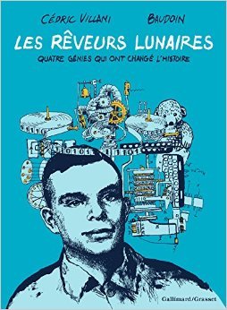 Les Rêveurs lunaires. Quatre génies qui ont changé l'Histoire book cover