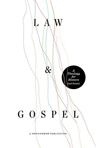 Law and Gospel: A Theology for Sinners