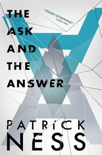 The Ask and the Answer (Chaos Walking, #2)