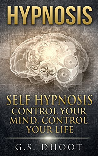 Hypnosis: Self Hypnosis - Control Your Mind, Control Your Life (Easy ...
