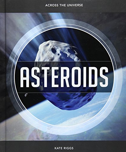 Asteroids (Across the Universe) by Kate Riggs | Goodreads