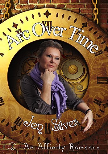 Arc Over Time (Starling Hill Trilogy, #2) by Jen Silver | Goodreads