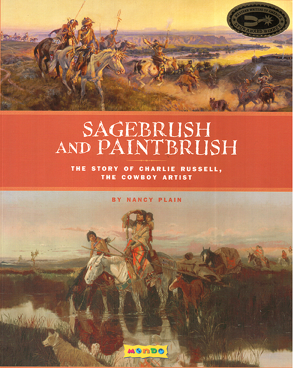 Sagebrush and Paintbrush: The Story of Charlie Russell, the Cowboy Artist