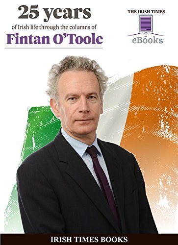 25 Years of Irish Life Through the Columns of Fintan O'Toole by Fintan ...