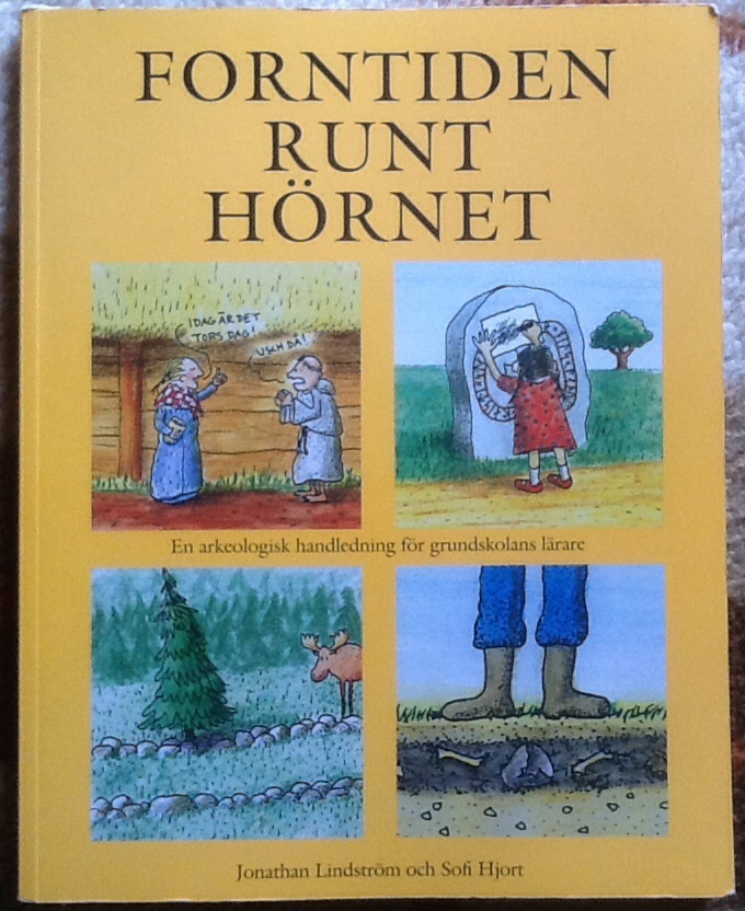 Forntiden runt Hörnet. En arkeologisk handledning för grundskolans ...
