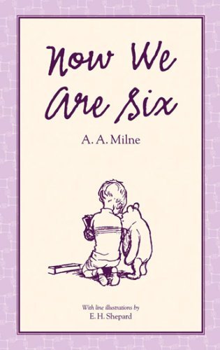 Now We Are Six (The World of Pooh Collection)
