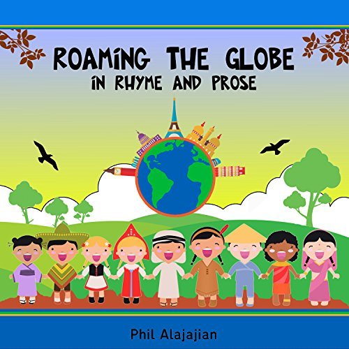 Roaming the Globe in Rhyme & Prose An Illustrated Journey for Children