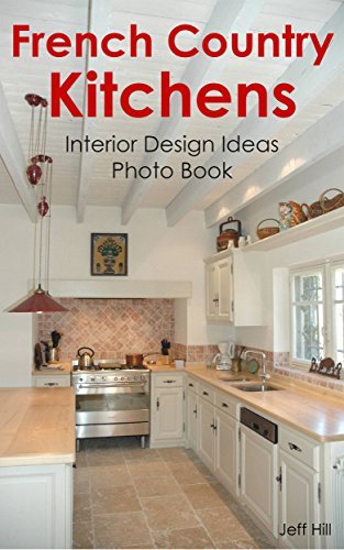 French Country Kitchen: Interior Design Ideas Photo Book by Jeff Hill ...
