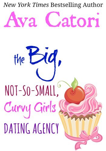 The Big, Not-So-Small, Curvy Girls Dating Agency book cover