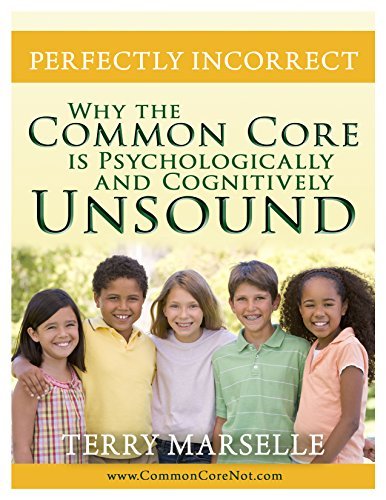Perfectly Incorrect: Why The Common Core Is Psychologically And ...