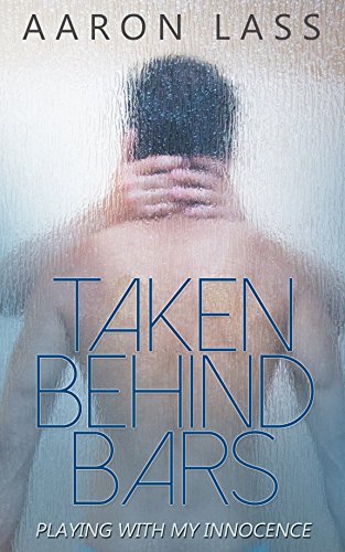 Taken Behind Bars: Paying With My Innocence