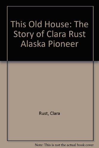 This Old House: The Story of Clara Rust