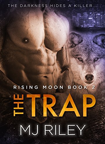 Mj Rile Unfom THE TRAP (Rising Moon Book 2) by M.J. Riley | Goodreads