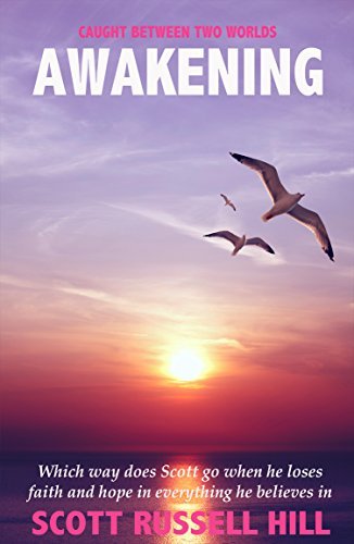 Awakening: Which way does Scott go when he loses faith and hope in everything he believes in